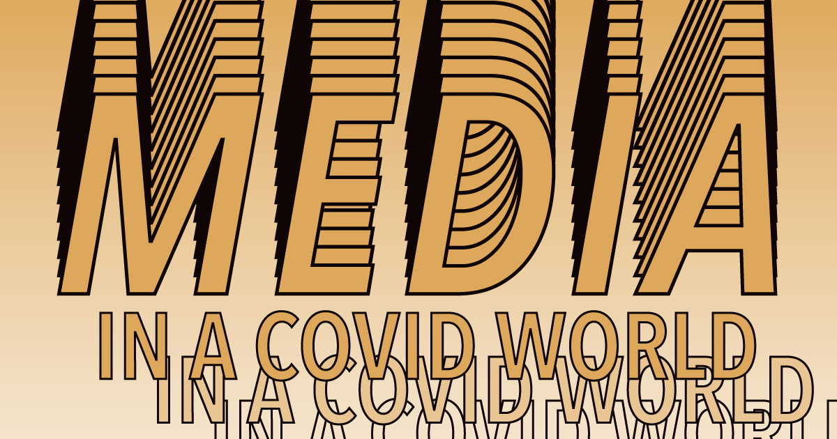 Text graphic with the word MEDIA in large, bold, striped letters above the phrase IN A COVID WORLD, all in tan and black with a mirrored reflection effect below.