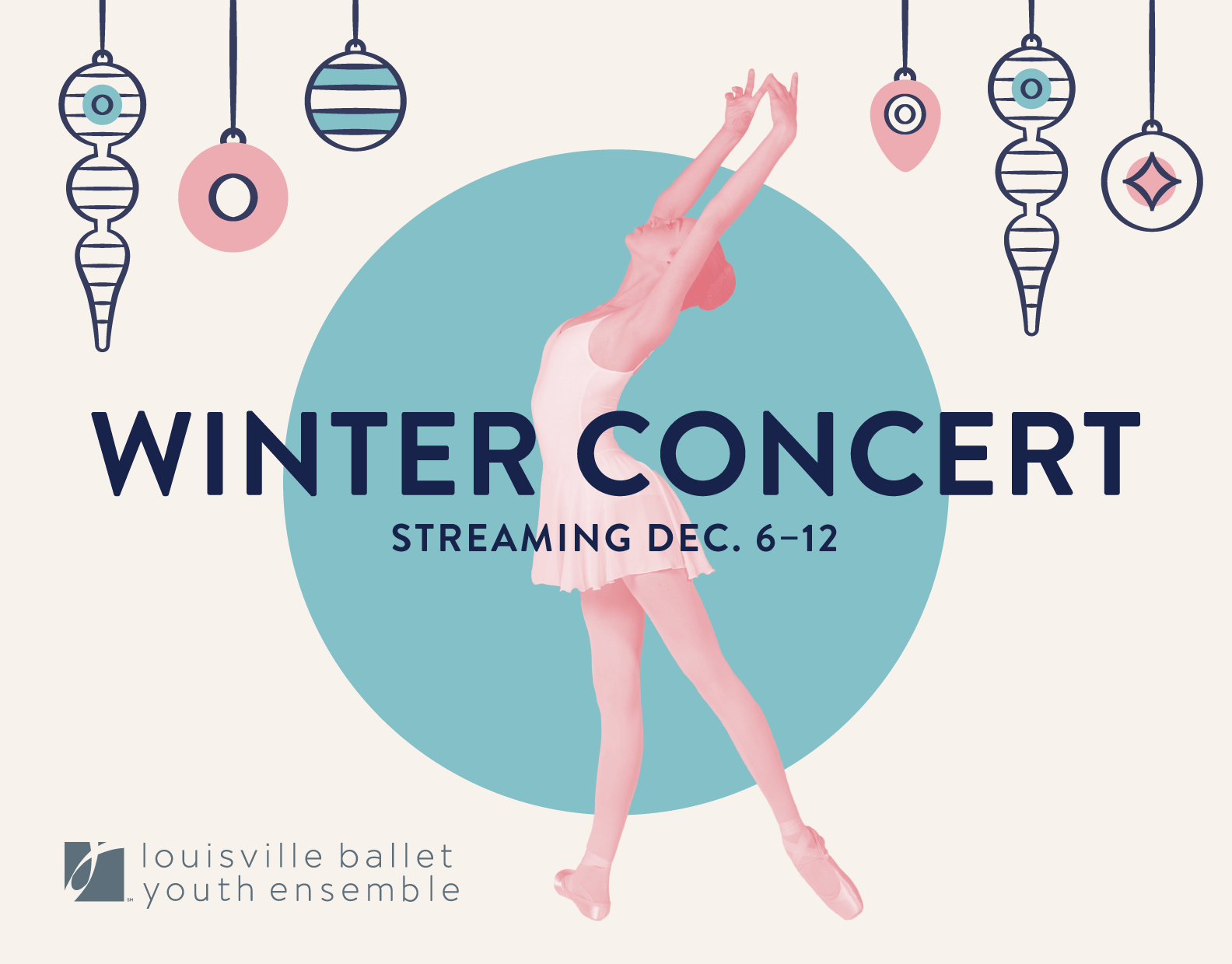 A ballerina in a white outfit poses gracefully in front of a blue circle. Text reads: Winter Concert, Streaming Dec. 6-12. Ornament illustrations border the image. Louisville Ballet Youth Ensemble logo is at the bottom left.