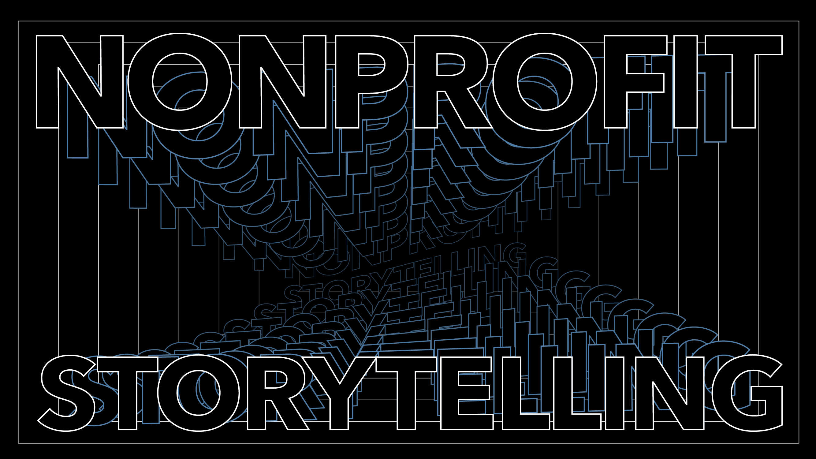 Bold white outlined text reads Nonprofit Storytelling, with the phrase repeated and layered in a striking 3D tunnel effect on a black background.