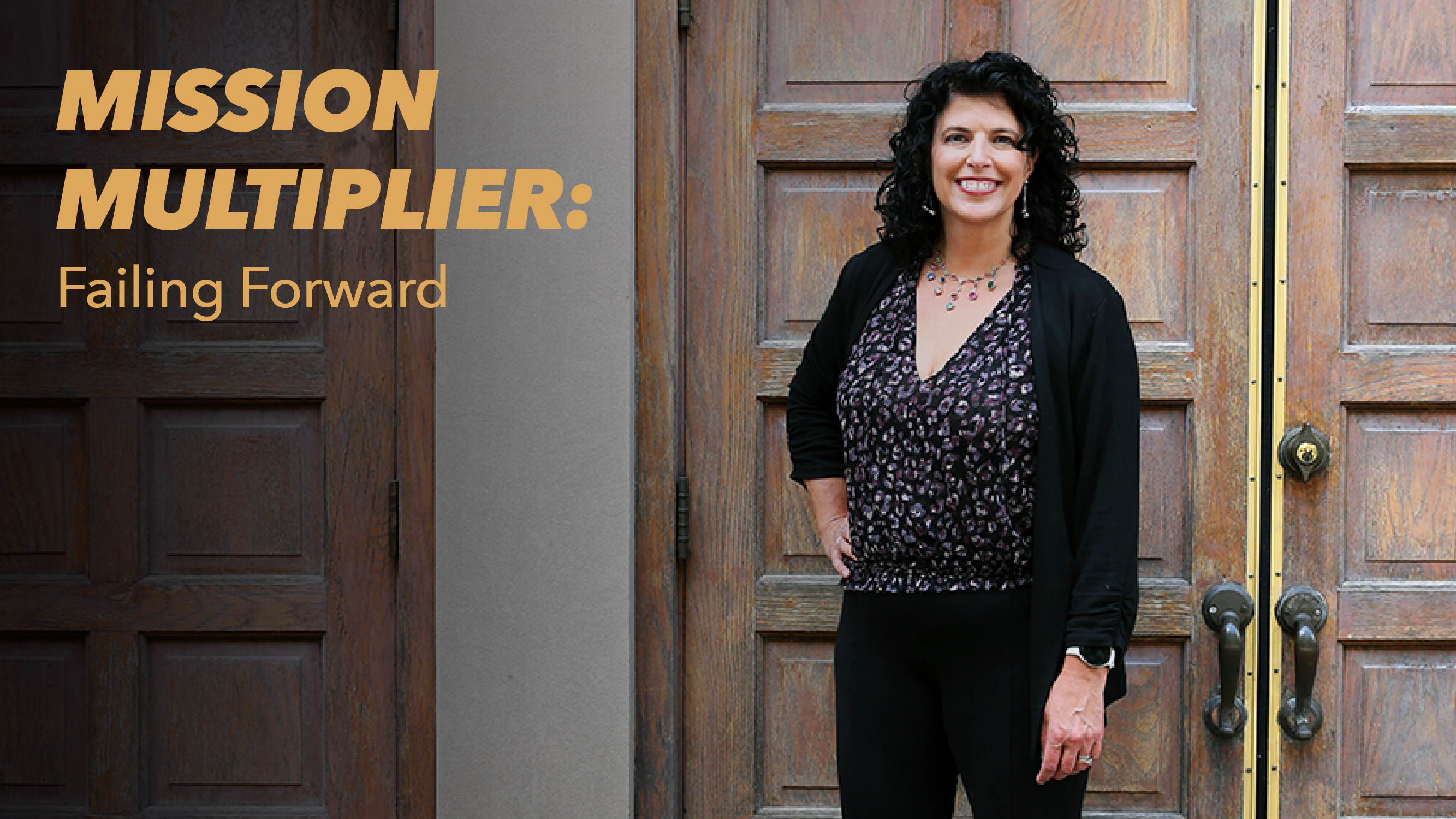 A woman with curly black hair stands smiling in front of large wooden doors. To the left, text reads: “MISSION MULTIPLIER: Failing Forward” in yellow and white font.