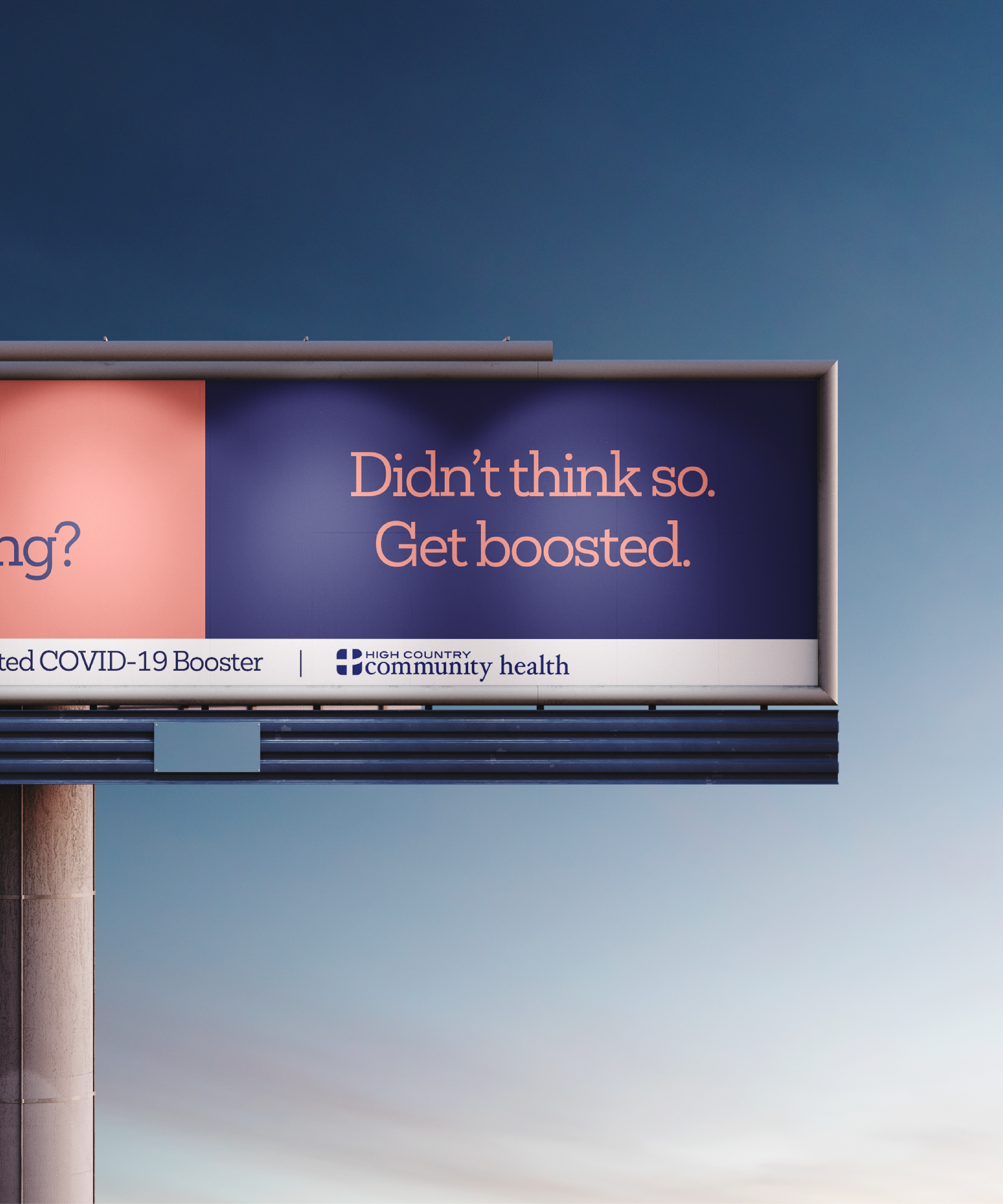 A billboard reads, Didnt think so. Get boosted. promoting a COVID-19 booster from High Community Health, set against a blue sky background.