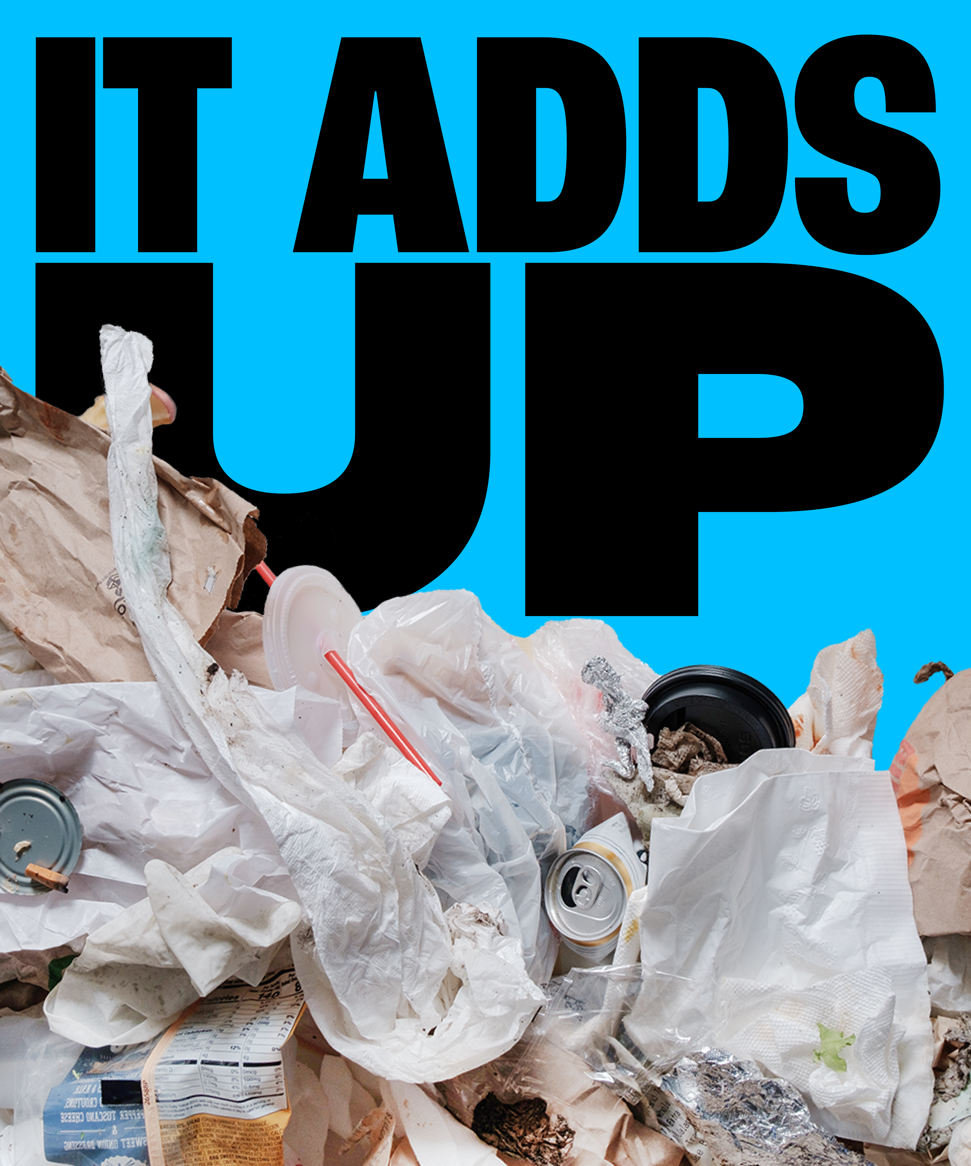 A pile of trash, including paper, plastic, and cans, is shown against a bright blue background with large black text above it reading IT ADDS UP.