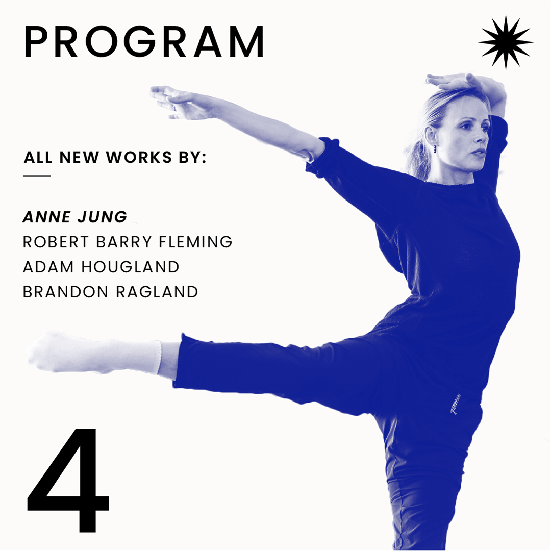 A female dancer with one leg extended high and arms outstretched. Text reads: PROGRAM. All new works by: Anne Jung, Robert Barry Fleming, Adam Hougland, Brandon Ragland. 4. A star symbol appears in the top right corner.