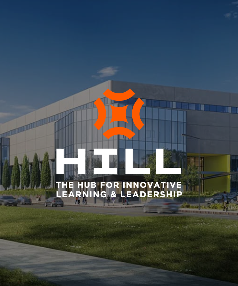A modern building with large windows and trees in front, overlaid with an orange geometric logo and the text: HILL - The Hub for Innovative Learning & Leadership.